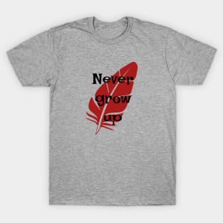 Never Grow Up T-Shirt